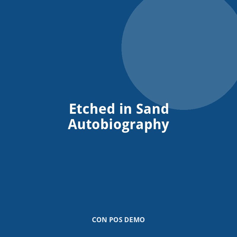 Etched in Sand Autobiography