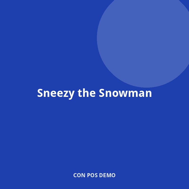 Sneezy the Snowman